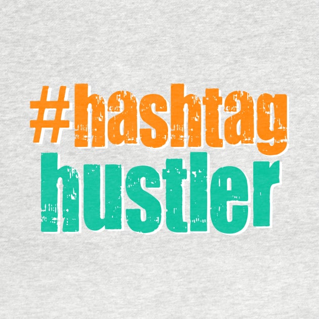 #Hashtag Hustler by TheDaintyTaurus